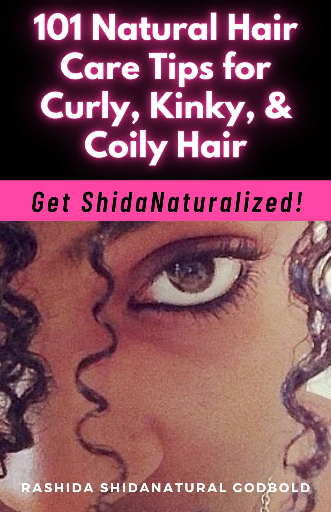 101 Natural Hair Care Tips for Curly, Kinky & Coily Hair - Get ShidaNaturalized!